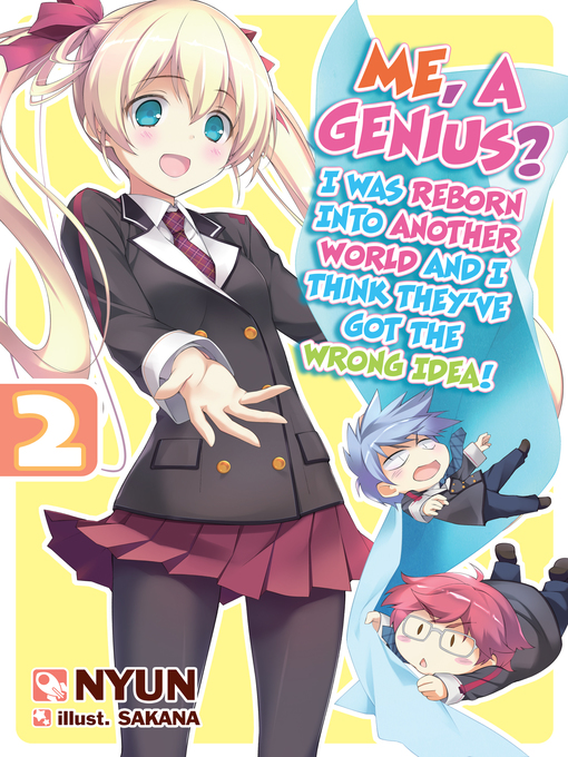 Cover image for Me, a Genius? I Was Reborn into Another World and I Think They've Got the Wrong Idea!, Volume 2